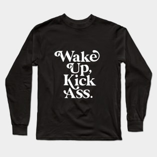 WAKE UP KICK ASS black and white Long Sleeve T-Shirt